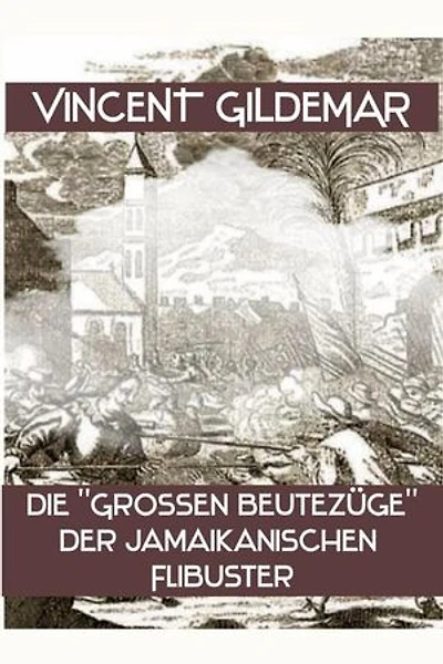 Die "großen Beutezüge" der jamaikanischen Filibuster