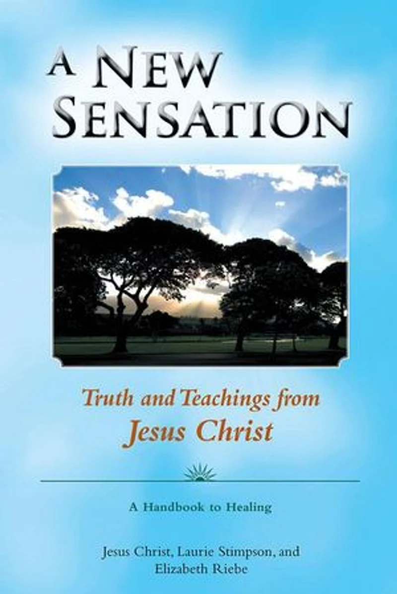 A New Sensation: Truth and Teachings from Jesus Christ