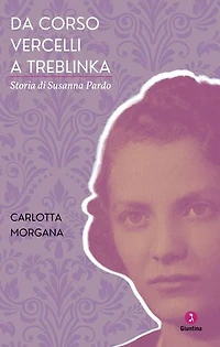 Da corso Vercelli a Treblinka: Storia di Susanna Pardo