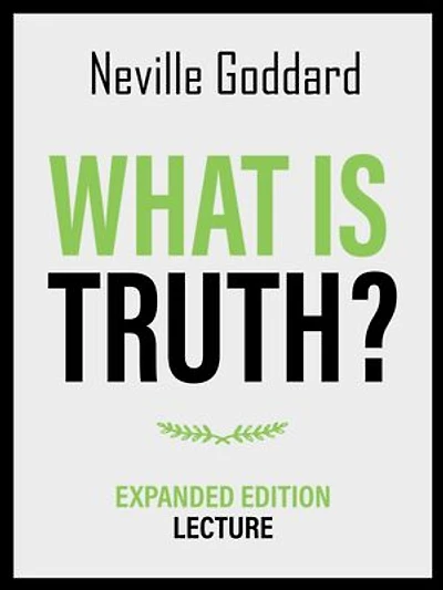 What Is Truth? - Expanded Edition Lecture