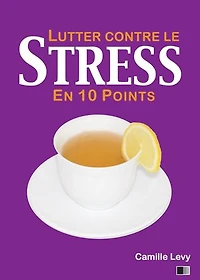 Lutter contre le stress en 10 points