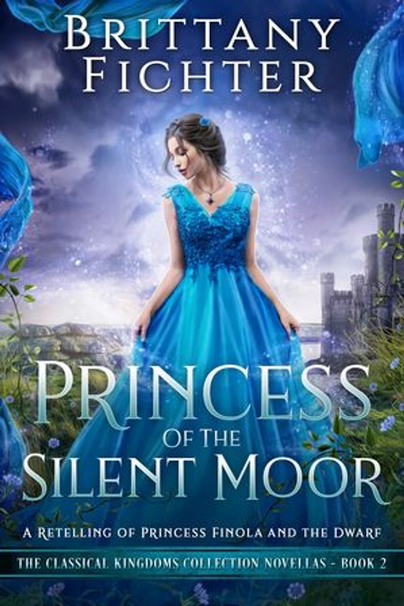 Princess of the Silent Moor: A Clean Fantasy Fairy Tale Retelling of Princess Finola and the Dwarf