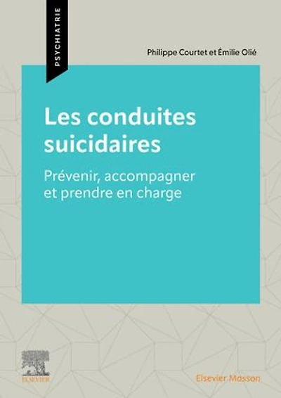 Les Conduites suicidaires: Prévenir, accompagner et prendre en charge