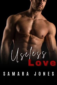 Useless Love: The Dangerous Dance of Deception, Desire, and Deadly Alliances in a Dark Mafia