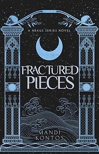 Fractured Pieces: The Nexus Series, #2