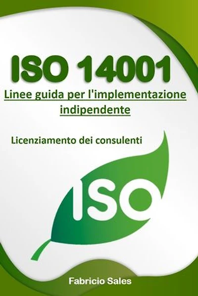 ISO 14001: Linee guida per l'implementazione indipendente: Licenziamento dei consulenti