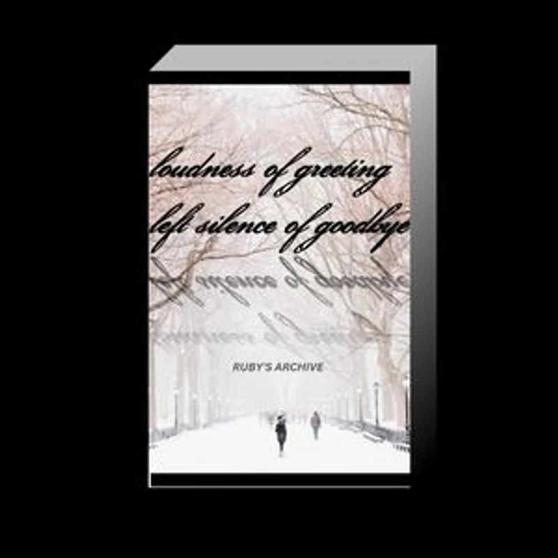 Loudness of greeting left silence of goodbye: Unknown desire