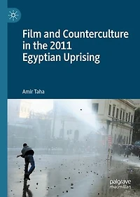 Film and Counterculture the 2011 Egyptian Uprising