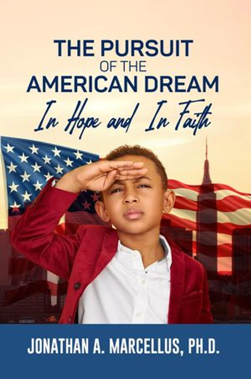 The Pursuit of the American Dream: In Hope And In Faith