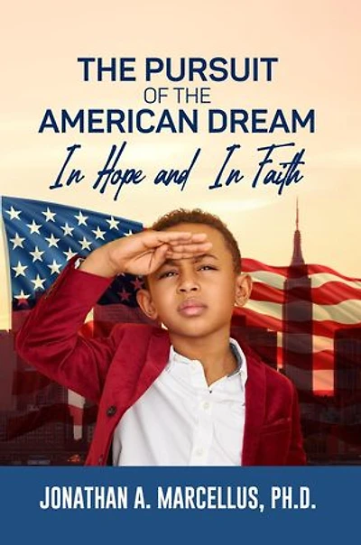 The Pursuit of the American Dream: In Hope And In Faith