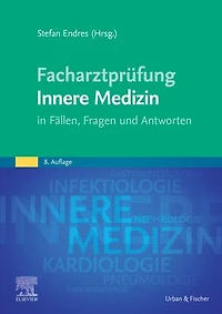 Facharztprüfung Innere Medizin: in Fällen, Fragen und Antworten