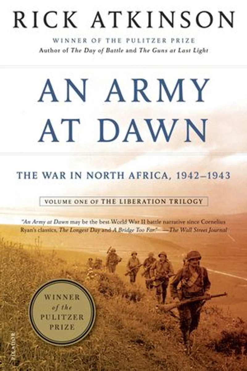 An Army at Dawn: the War North Africa, 1942-1943, Volume One of Liberation Trilogy