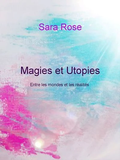 Magies et Utopies: Entre les mondes et les réalités