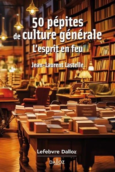 50 pépites de culture générale: l'esprit en feu