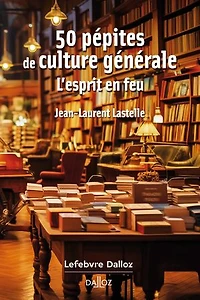 50 pépites de culture générale: l'esprit en feu