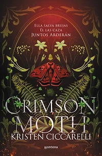 Crimson Moth. Libro 1 (Crimson Moth. Libro 1): Ella salva brujas. Él las caza. Juntos arderán. El romantasy que te conquistará