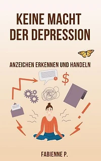 Keine Macht der Depression: Anzeichen erkennen und handeln