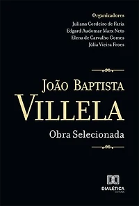João Baptista Villela: obra selecionada
