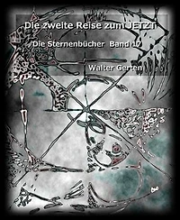 Die zweite Reise zum JETZT: Die Sternenbücher Band 17