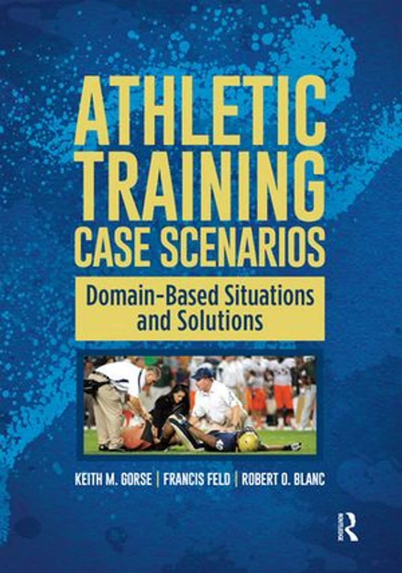 Athletic Training Case Scenarios: Domain-Based Situations and Solutions
