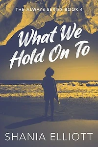 What We Hold On To