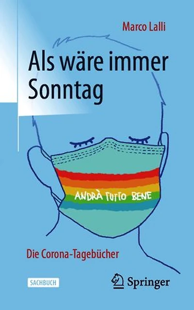 Als wäre immer Sonntag: Die Corona-Tagebücher