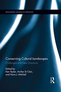 Conserving Cultural Landscapes: Challenges And New Directions