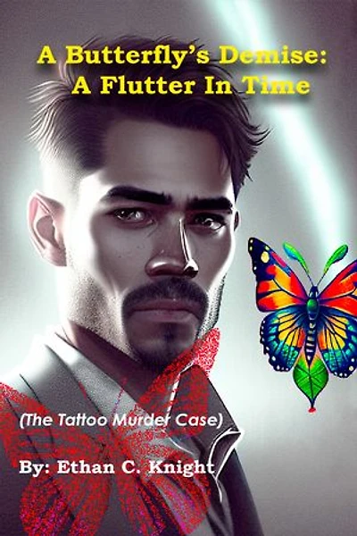 A Butterfly's Demise: A Flutter In Time: The Tattoo Murder Case