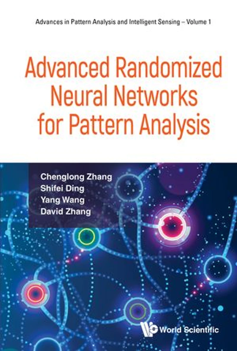 Advanced Randomized Neural Networks For Pattern Analysis