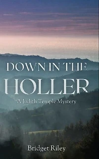 Down in the Holler: A Judith Temple Mystery