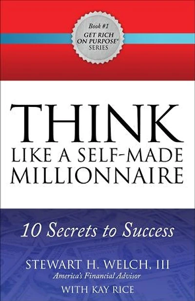 Think Like A Self-made Millionaire: 10 Secrets To Success