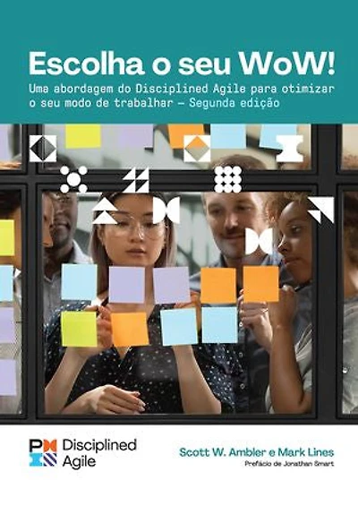 Choose Your WoW - Second Edition (BRAZILIAN PORTUGUESE): A Disciplined Agile Approach to Optimizing Way of Working