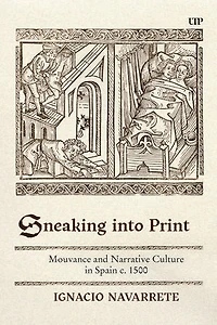 Sneaking into Print: Mouvance and Narrative Culture Spain c. 1500
