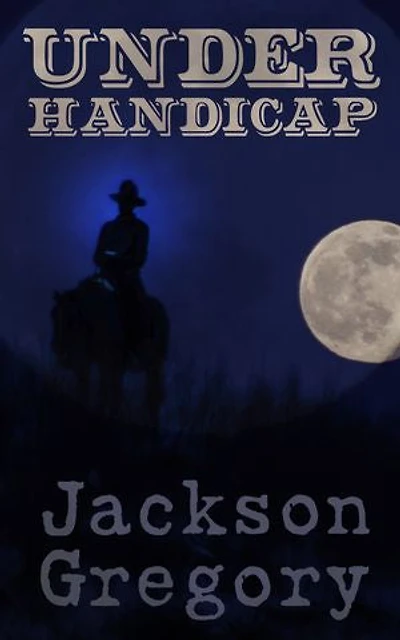 Under Handicap: Western Novel