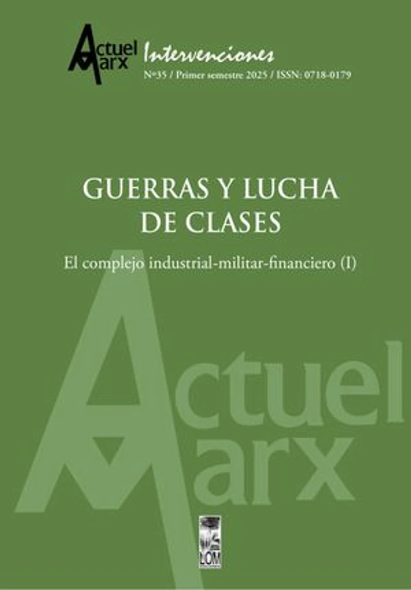 Actuel Marx N° 35 Guerras y lucha de clases: El complejo industrial-militar-financiero (I)