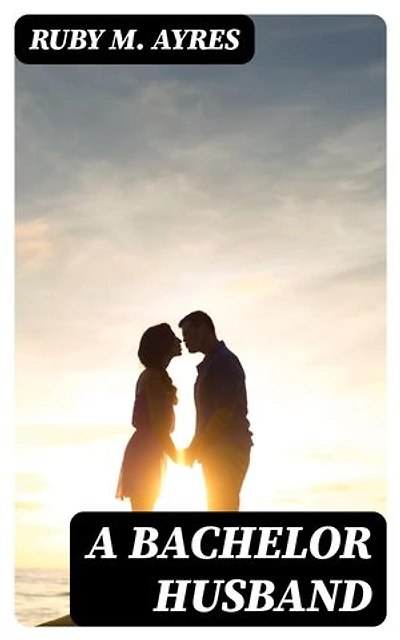A Bachelor Husband: Enriched edition.