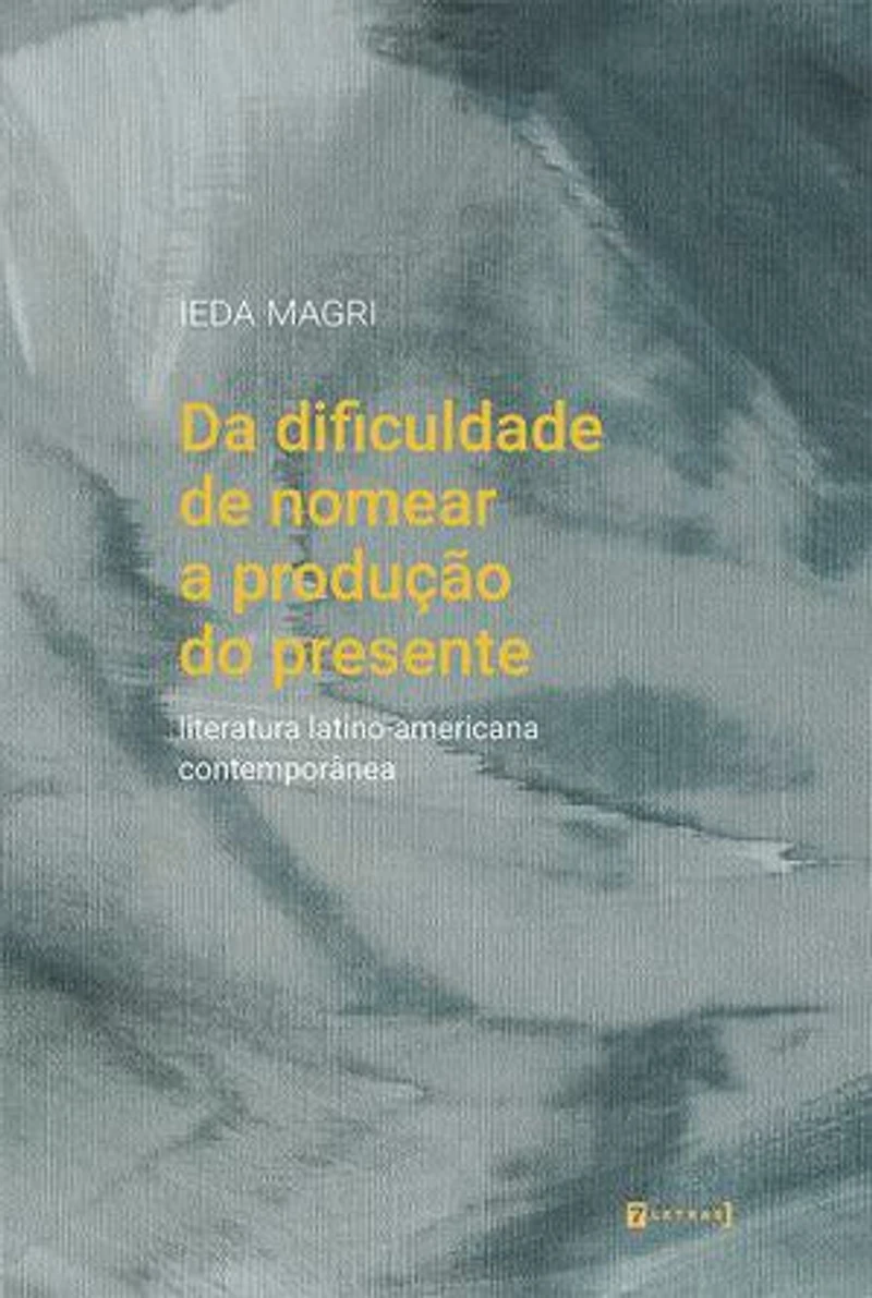 Da dificuldade de nomear a produção do presente: Literatura latino-americana contemporânea