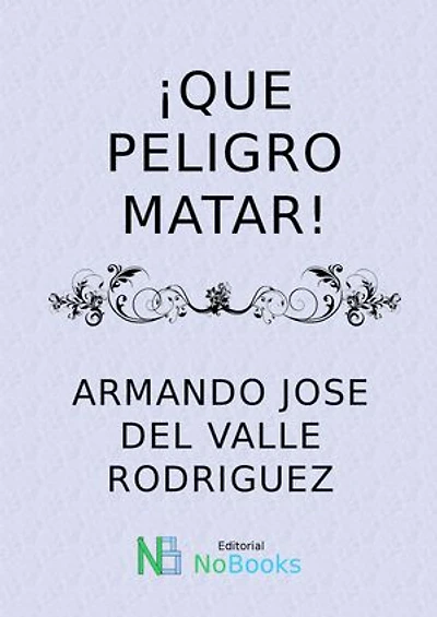 Que peligro Matar