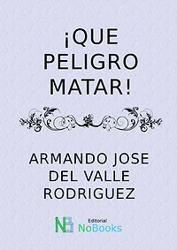 Que peligro Matar