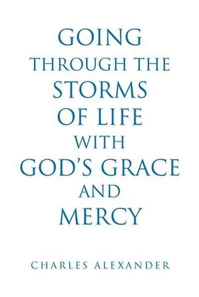 Going Through the Storms of Life with God's Grace and Mercy