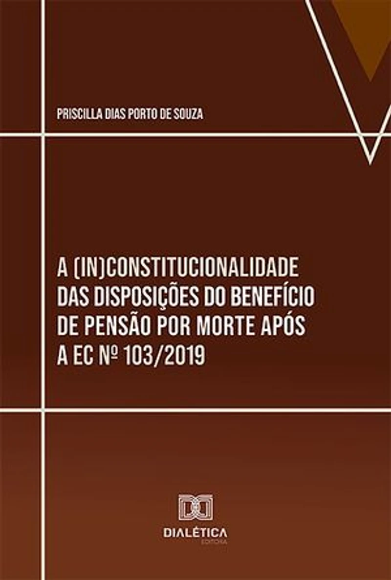 A (in)constitucionalidade das disposições do benefício de pensão por morte após a EC nº 103/2019