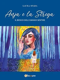 Anja e la Strega: Il bosco dell’umano sentire