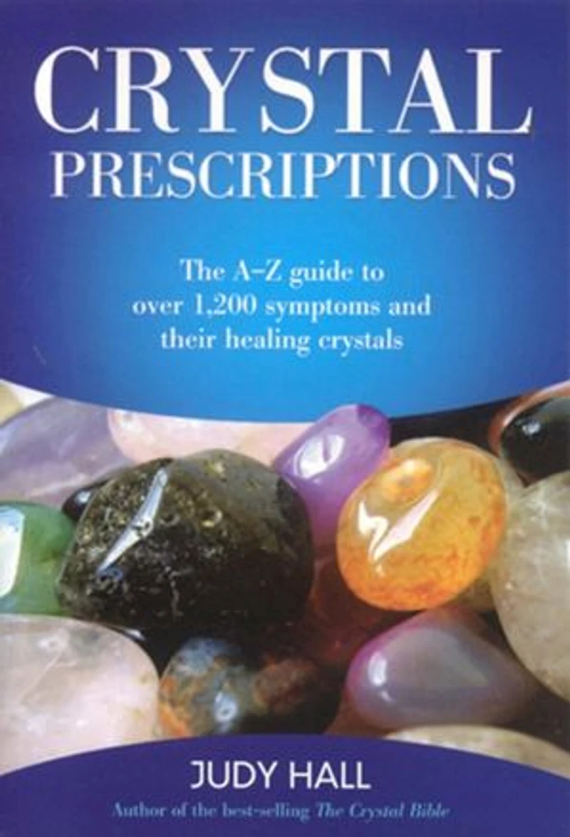 Crystal Prescriptions: Crystals For Prosperity - An A-z Guide