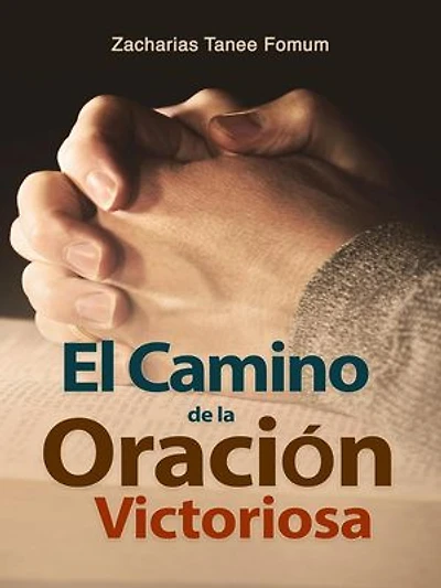 El Camino de la Oración Victoriosa: Del camino Cristiano, #10
