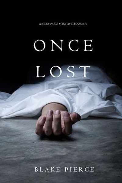 Once Lost (A Riley Paige Mystery—Book 10)