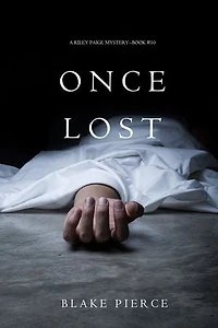 Once Lost (A Riley Paige Mystery—Book 10)