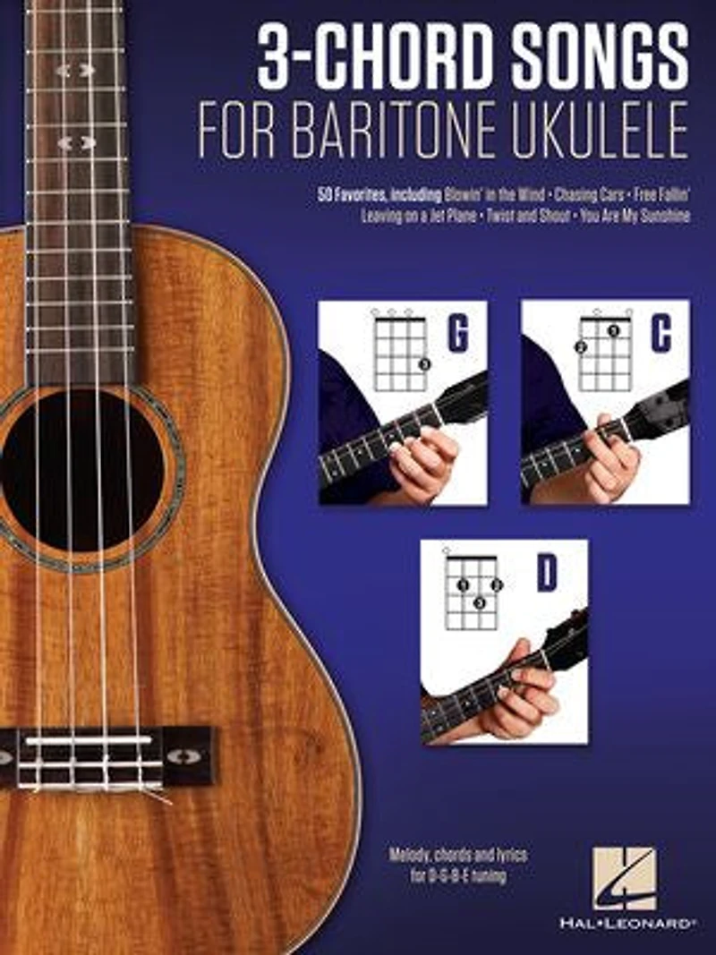 3-Chord Songs for Baritone Ukulele (G-C-D): Melody, Chords and Lyrics D-G-B-E Tuning
