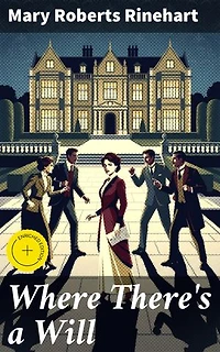 Where There's a Will: Enriched edition. A Twisted Tale of Inheritance and Deceit
