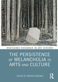 The Persistence of Melancholia Arts and Culture