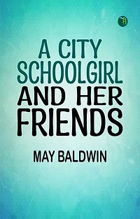 A City Schoolgirl and Her Friends
